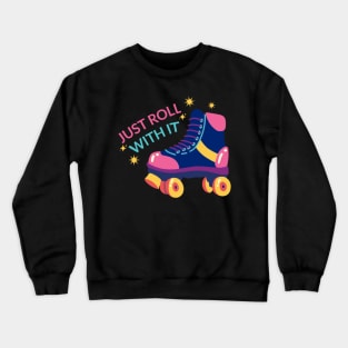 Just Roll With It Crewneck Sweatshirt